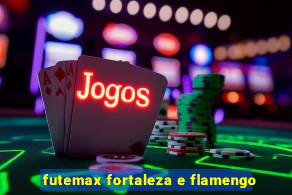 futemax fortaleza e flamengo